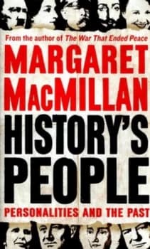 Historys People by Margaret Macmillan Hardback