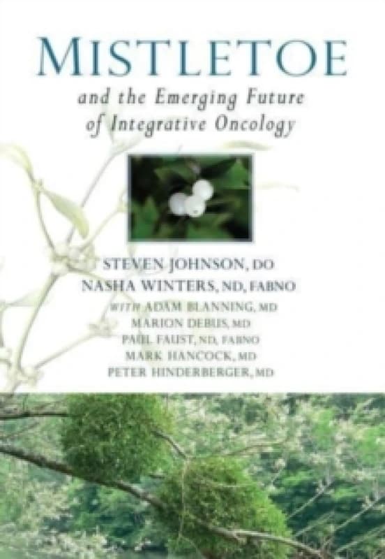 Mistletoe and the Emerging Future of Integrative Oncology Paperback / softback