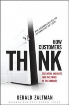 How Customers Think by Gerald Zaltman Hardback