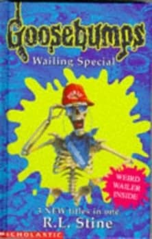 Goosebumps Wailing Special. by R. L Stine Hardback