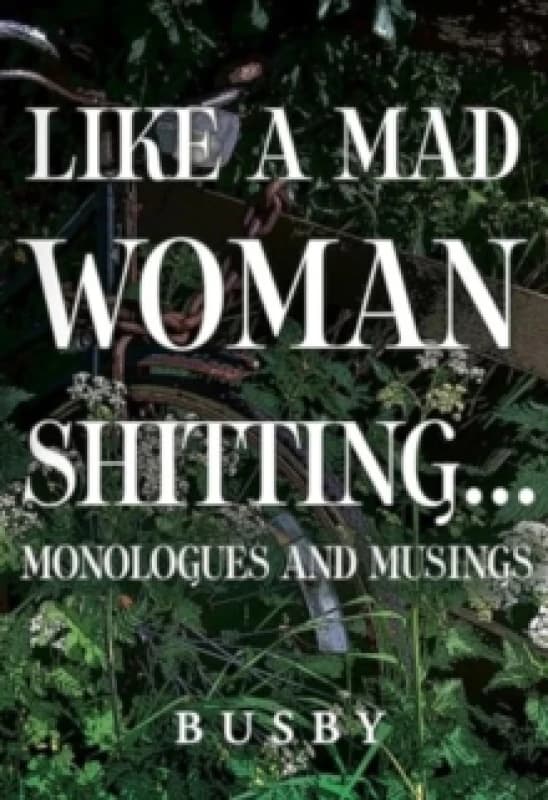 Like a mad woman shitting Paperback / softback