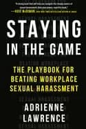 staying in the game the playbook for beating workplace sexual harassment