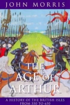 The Age of Arthur by John Morris Paperback