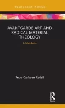 Avantgarde Art and Radical Material Theology : A Manifesto