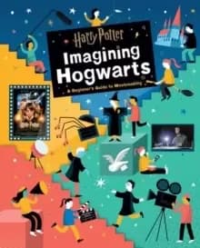 Harry Potter: Imagining Hogwarts