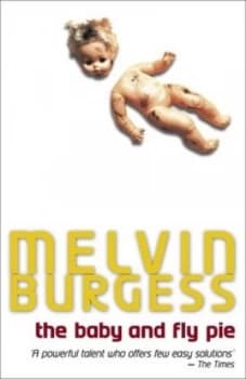 The Baby and Fly Pie by Melvin Burgess Paperback
