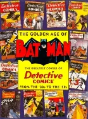 golden age of batman the greatest covers of detective comics from the 30s t