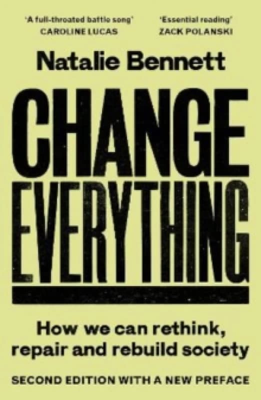 Change Everything : How We Can Rethink, Repair and Rebuild Society (2nd ed) Paperback / softback
