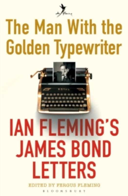 The Man with the Golden Typewriter : Ian Flemings James Bond Letters Paperback / softback
