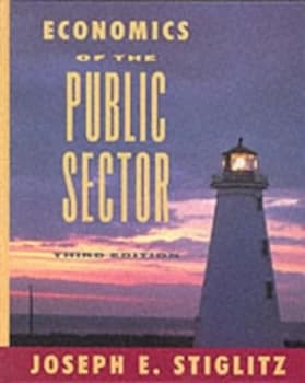 Economics of the Public Sector by Joseph E Stiglitz Hardback