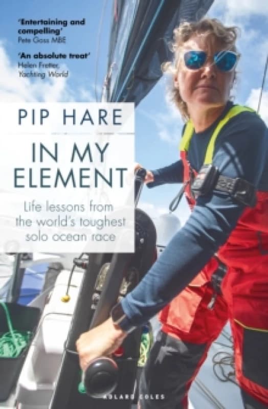 In My Element : Life lessons from the world's toughest solo ocean race Paperback / softback