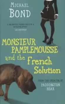 Monsieur Pamplemousse and the French solution - Michael Bond - Hardback - Used