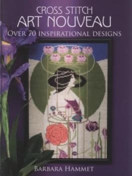 Cross Stitch Art Nouveau by Barbara Hammet Hardback