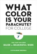 what color is your parachute for college pave your path from major to meani