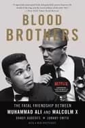 blood brothers the fatal friendship between muhammad ali and macolm x