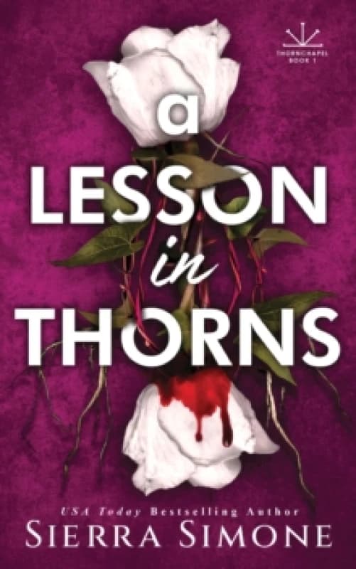 A Lesson in Thorns : A Spicy Enemies to Lovers Dark Academia Romance Paperback / softback