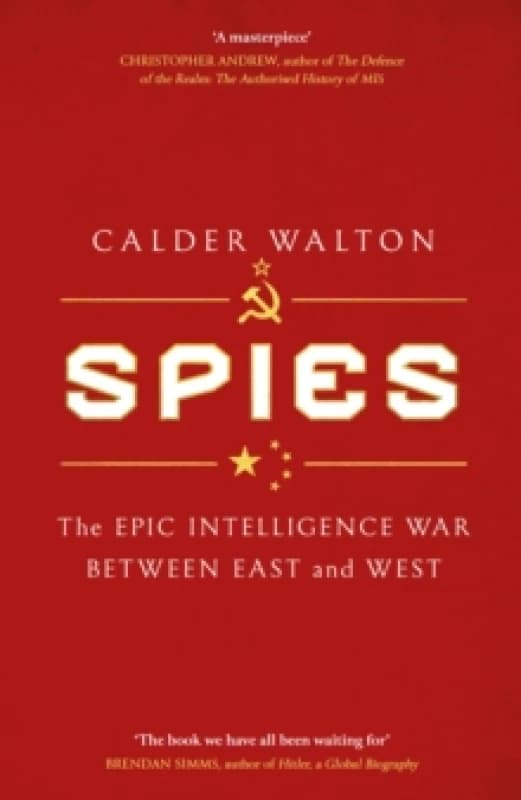 Spies : The epic intelligence war between East and West Hardback