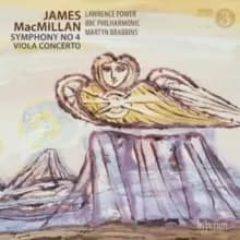 James MacMillan: Symphony No. 4/Viola Concerto