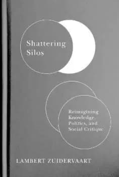 Shattering Silos by Lambert Zuidervaart