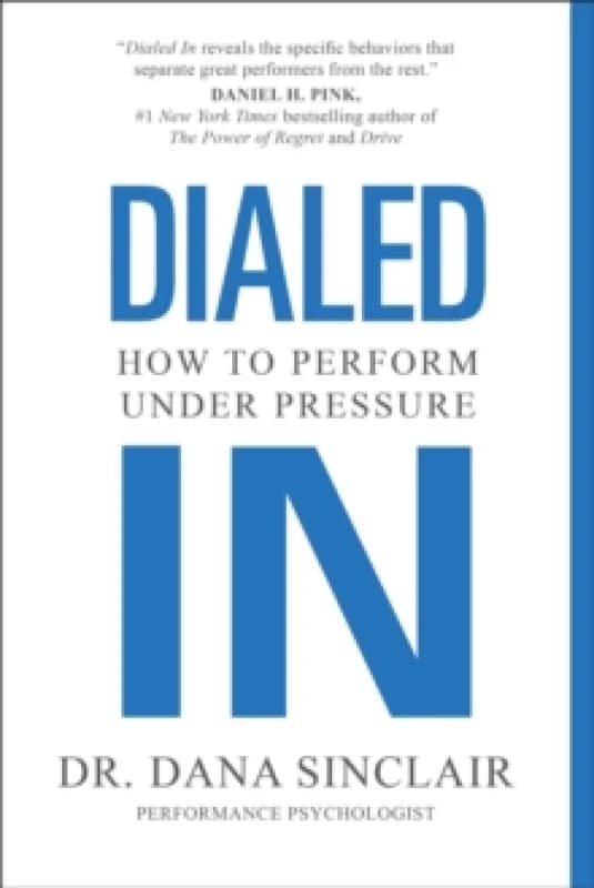 Dialed In : How to Perform Under Pressure Paperback / softback