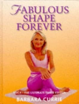 Fabulous Shape Forever by Barbara Currie Book