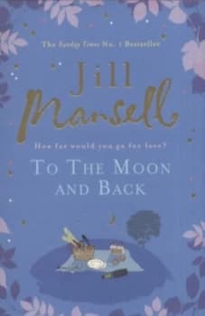 To the Moon and Back by Jill Mansell Paperback