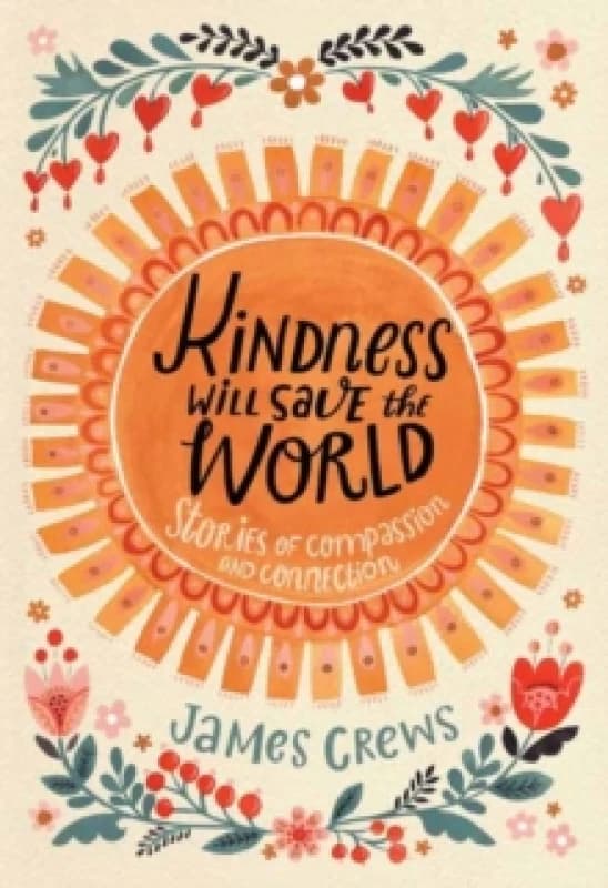 Kindness Will Save the World Hardback
