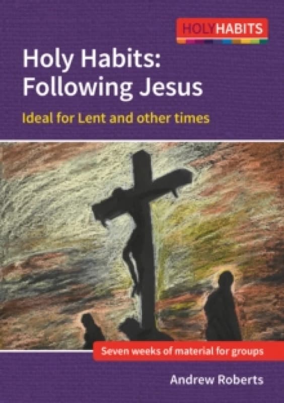 Holy Habits: Following Jesus : Ideal for Lent and other times Paperback / softback