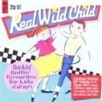 Real Wild Child - 50 Rockin' Rollin' Favourites For Kids Of All Ages (Music CD)