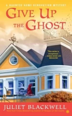 Give up the ghost by Juliet Blackwell