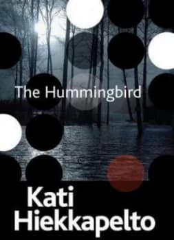 The Hummingbird by Kati Hiekkapelto Paperback