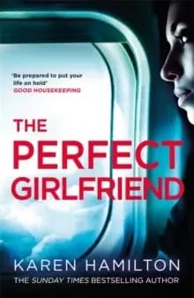 The Perfect Girlfriend : The compulsive psychological thriller