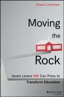 Moving the Rock : Seven Levers WE Can Press to Transform Education
