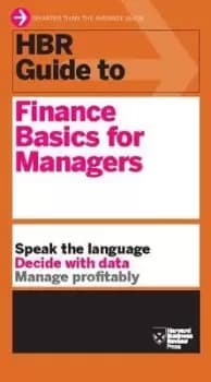 HBR Guide to Finance Basics for Managers by Harvard Business Review