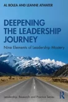 Deepening the Leadership Journey : Nine Elements of Leadership Mastery