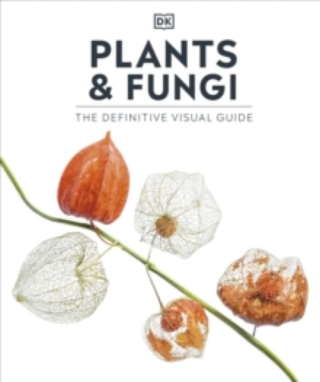 Plants and Fungi : The Definitive Visual Guide Hardback