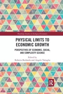 Physical Limits to Economic Growth : Perspectives of Economic, Social, and Complexity Science
