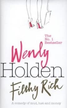 Filthy Rich by Wendy Holden Hardback