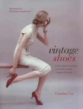 Vintage Shoes by Caroline Cox Hardback