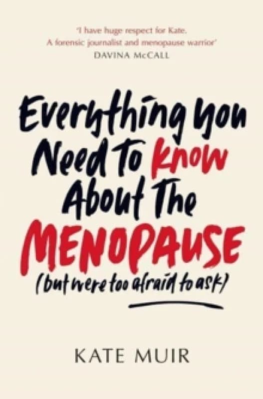 Everything You Need to Know About the Menopause (but were too afraid to ask) Paperback / softback