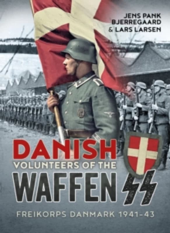 Danish Volunteers of the Waffen-SS : Freikorps Danmark 1941-43 Paperback / softback