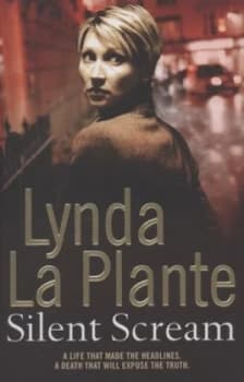 Silent Scream by Lynda La Plante Hardback