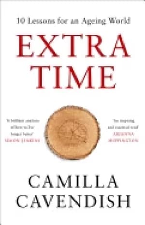 extra time 10 lessons for an ageing world