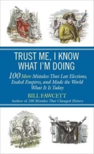 Trust me I know what Im doing by Bill Fawcett