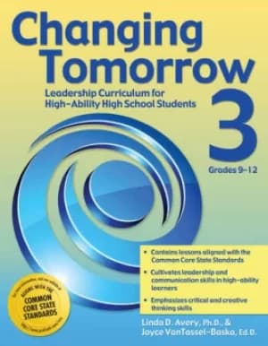 Changing Tomorrow 3Leadership Curriculum for High-Ability High School Students (Grades 9-12)