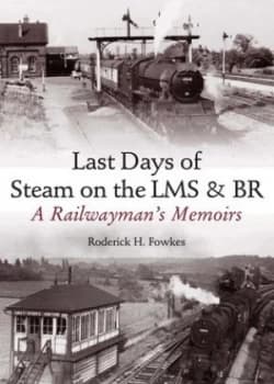 Last Days of Steam on the Lms and Br by R. H Fowkes Hardback