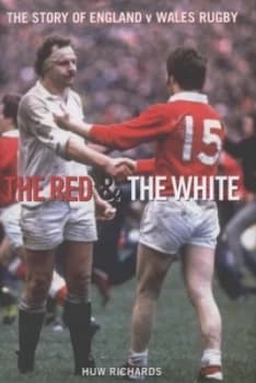 The Red and the White by Huw Richards Hardback