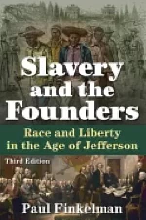 slavery and the founders race and liberty in the age of jefferson