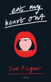 Eat My Heart Out by Zoe Pilger Book