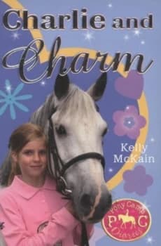 Charlie and Charm by Kelly Mckain Book